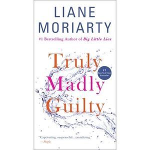 Truly Madly Guilty -- Liane Moriarty